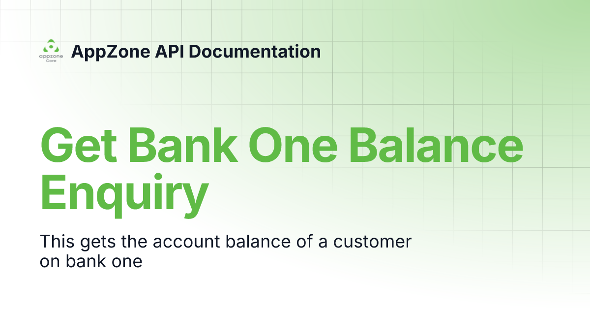 Get Bank One Balance Enquiry | AppZone API Documentation