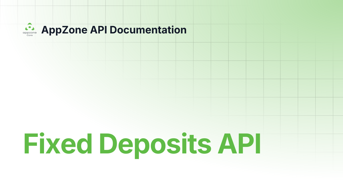 Fixed Deposits API | AppZone API Documentation