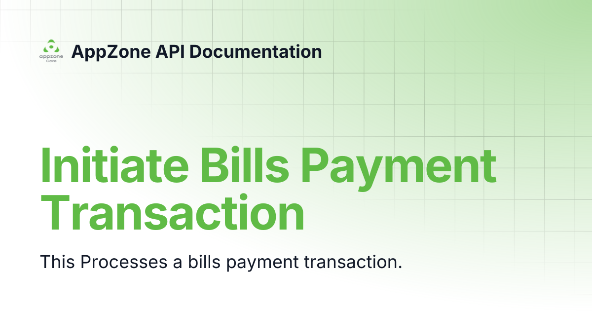 Initiate Bills Payment Transaction | AppZone API Documentation