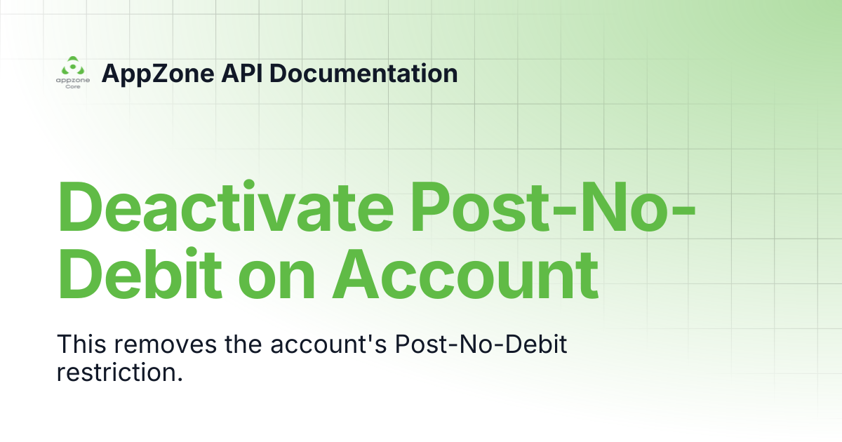 Deactivate Post-No-Debit on Account | AppZone API Documentation