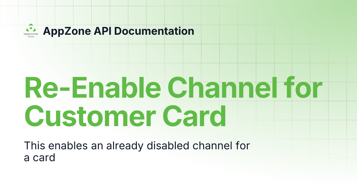 Re-Enable Channel for Customer Card | AppZone API Documentation